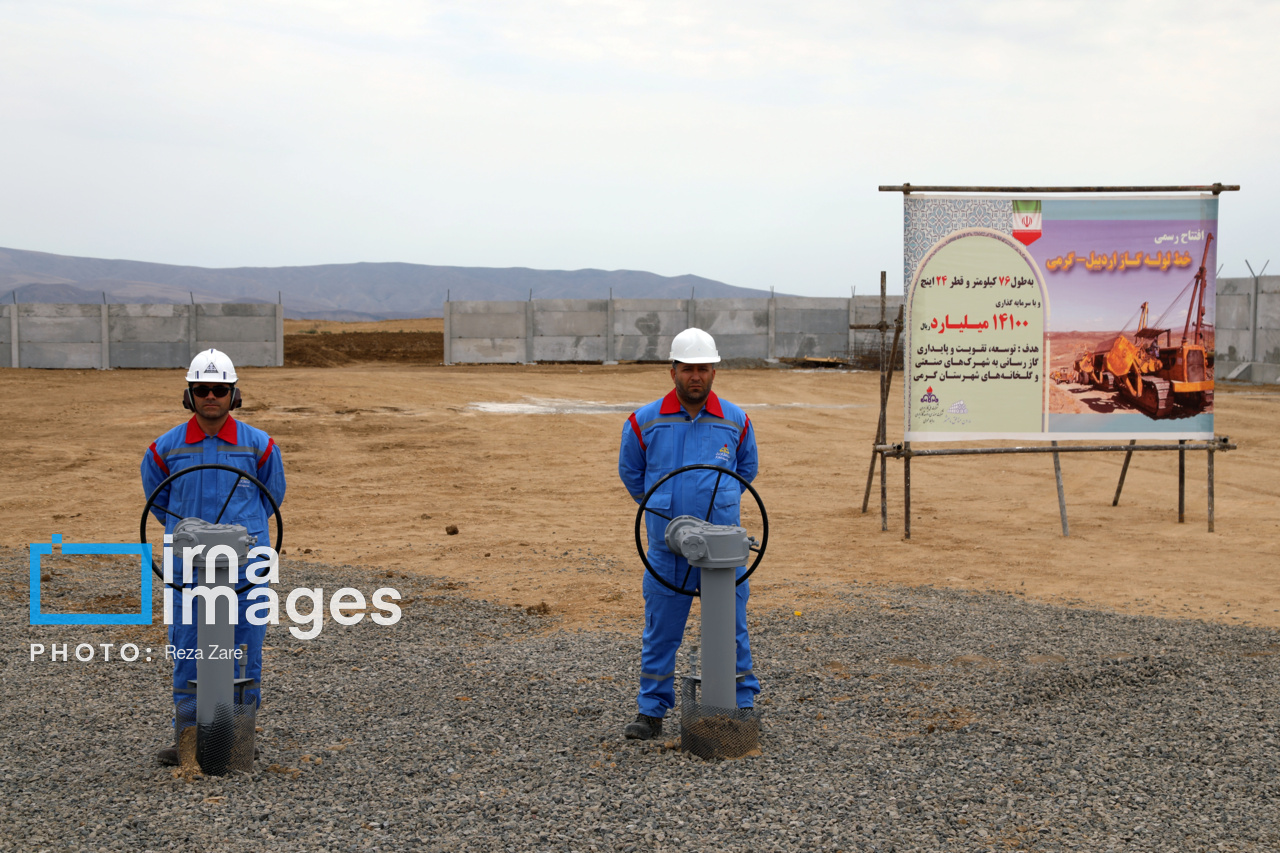 افتتاح خط انتقال گاز اردبیل به گرمی